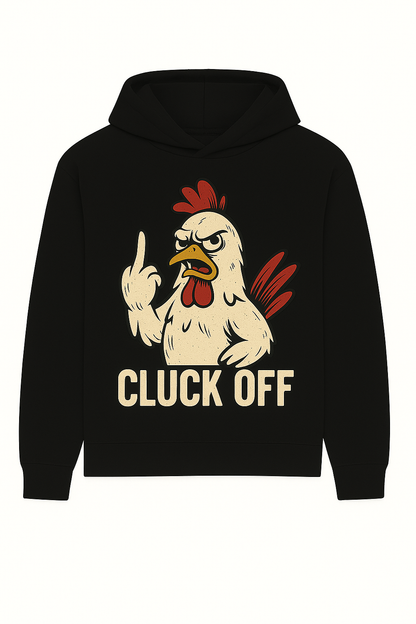 Cluck Off Hoody