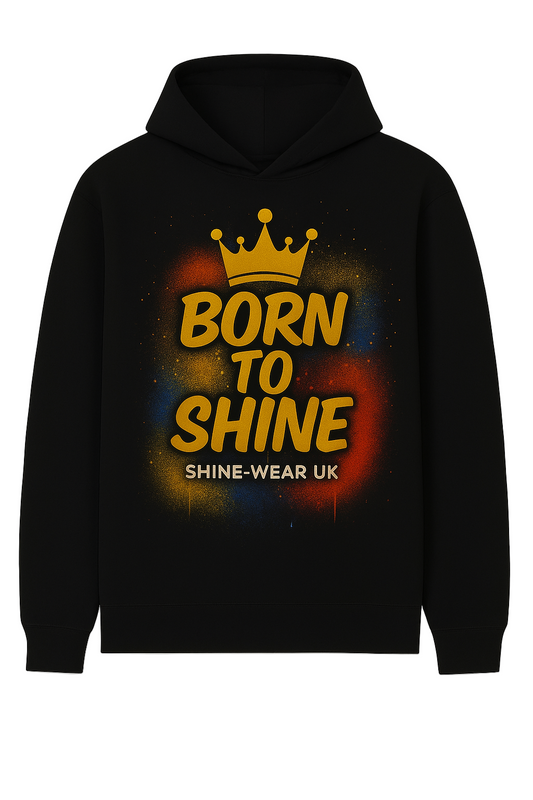 Born To Shine Hoody